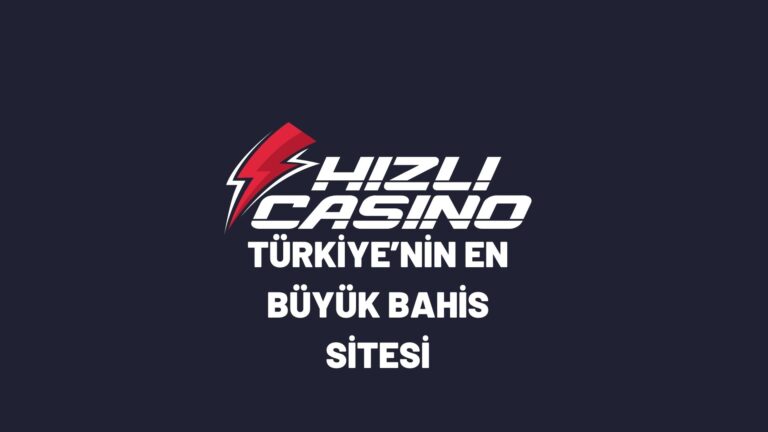 Hızlı Casino Türkiye’nin En Büyük Bahis Sitesi