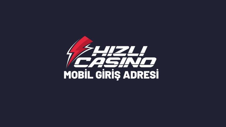 Hızlı Casino Mobil Giriş Adresi