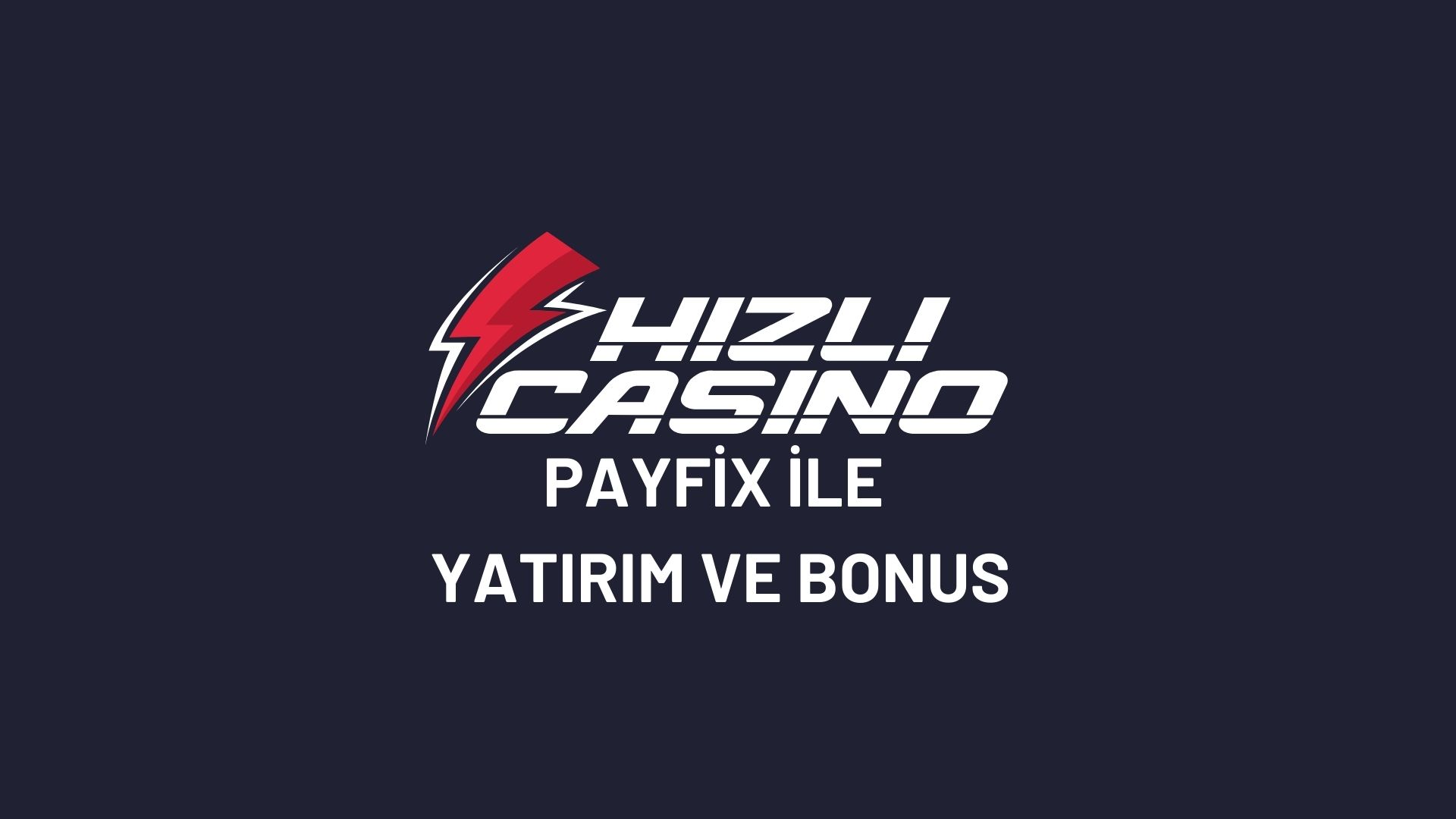 hizlicasino-payfix-ile-yatirim-ve-bonus