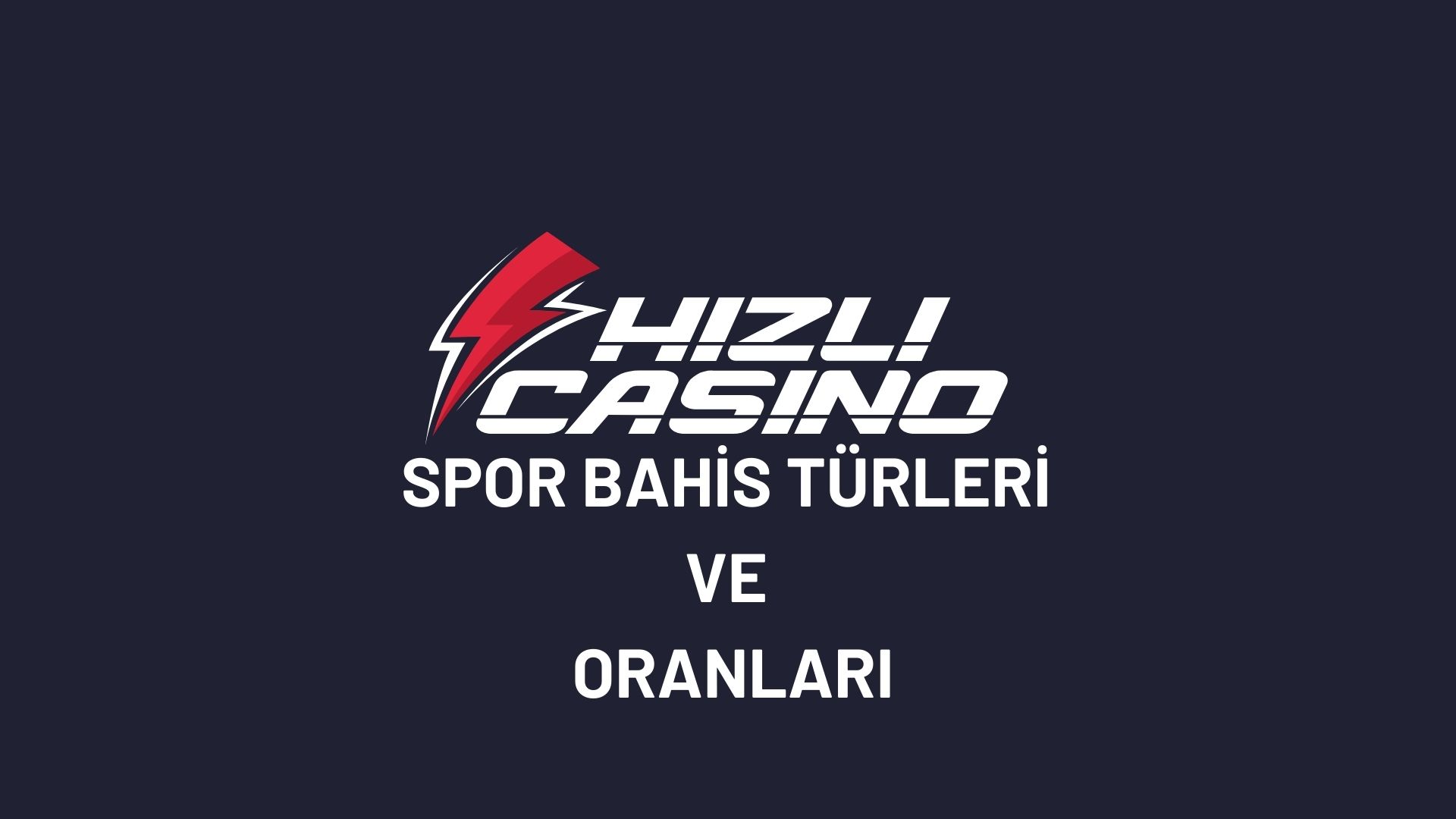 hizlicasino-spor-bahis-turleri-ve-oranlari