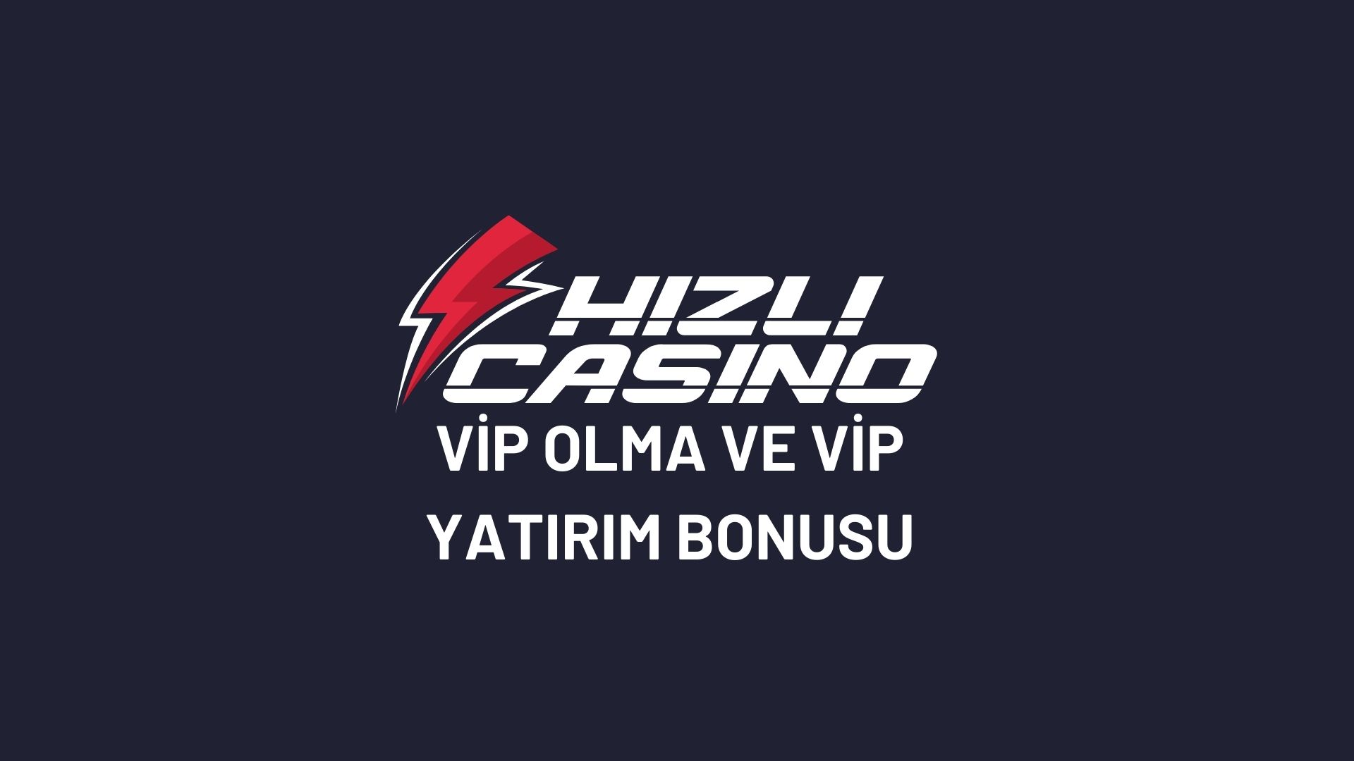 hizlicasino-vip-olma-ve-vip-yatirim-bonusu